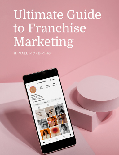 Ultimate Guide to Franchise Marketing