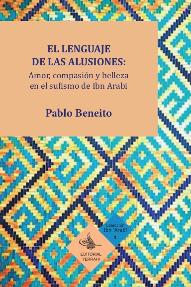 El lenguaje de las alusiones: amor, compasión y belleza en el sufismo de Ibn Arabi