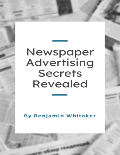 Newspaper Advertising Secrets Revealed