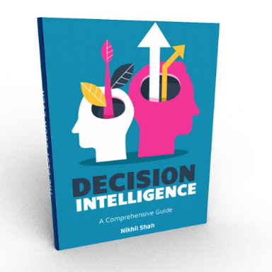 Nik Shah | Decision Intelligence: A Comprehensive Guide