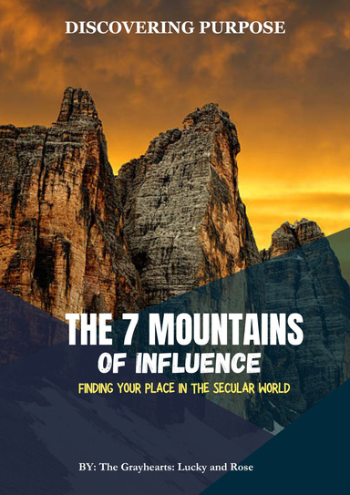 THE 7 MOUNTAINS OF INFLUENCE (Purpose Discovery)