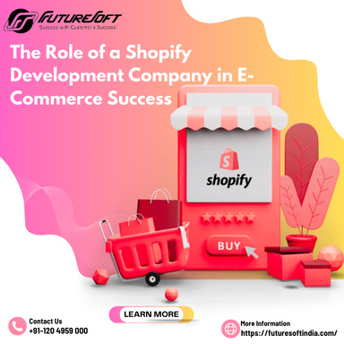 The Role of a Shopify Development Company in E-Commerce Success