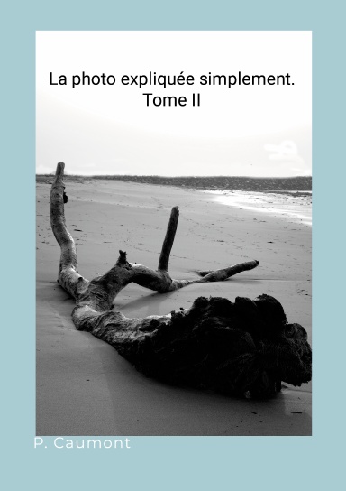 LA PHOTO EXPLIQUEE SIMPLEMENT TII