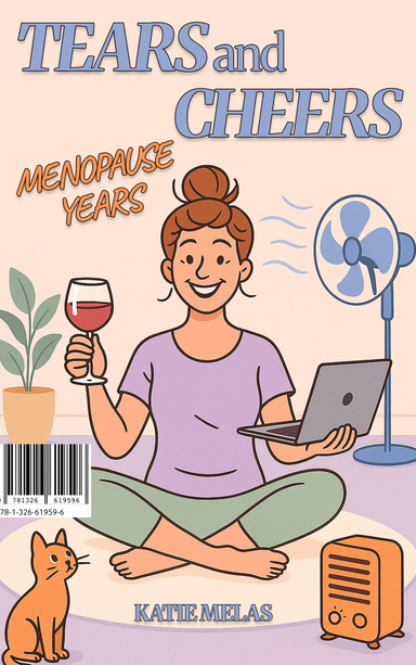 Tears and Cheers Menopause Years.