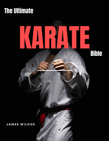 The Ultimate Karate Bible
