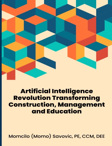 Artificial Intelligence Revolution Transforming Construction, Management and Education