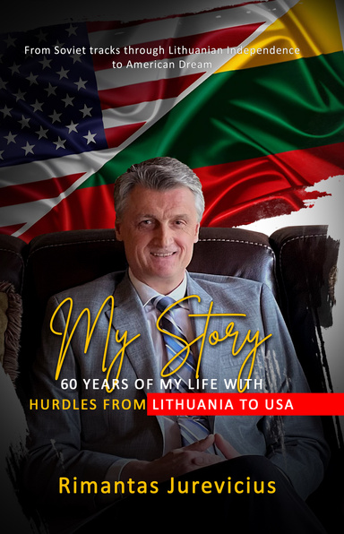 My Story – 60 Years Of My Life With Hurdles From Lithuania To USA