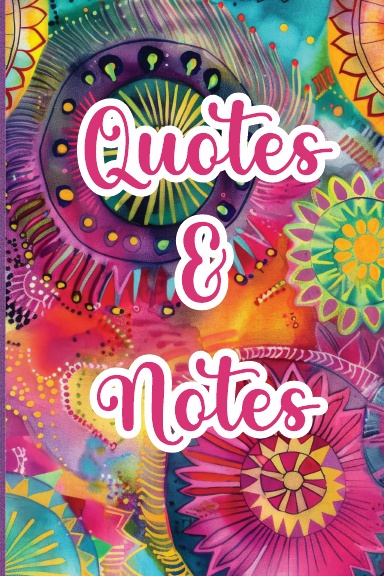 Quotes & Notes:  A Commonplace Journal
