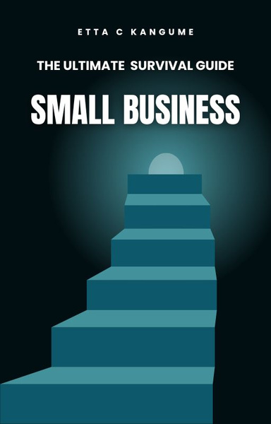 The Ultimate Small Business Survival Guide