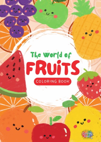 Coloring Book : The World Of Fruits
