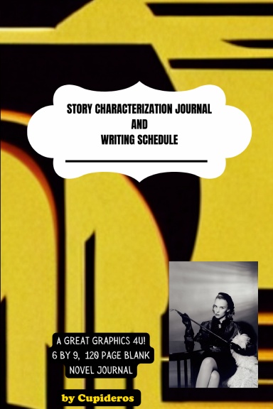 STORY CHARACTERIZATION PLANNER AND WRITING SCHEDULE JOURNAL