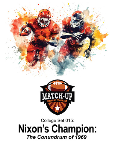 Match-Up College Football Set 015 - Nixon's Champion - The Conundrum of '69