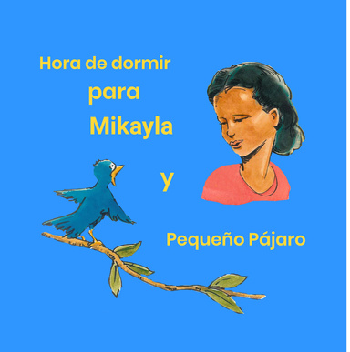 Hora de dormir para Mikayla y Pequeño Pájaro