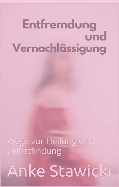 Entfremdung und Vernachlässigung
