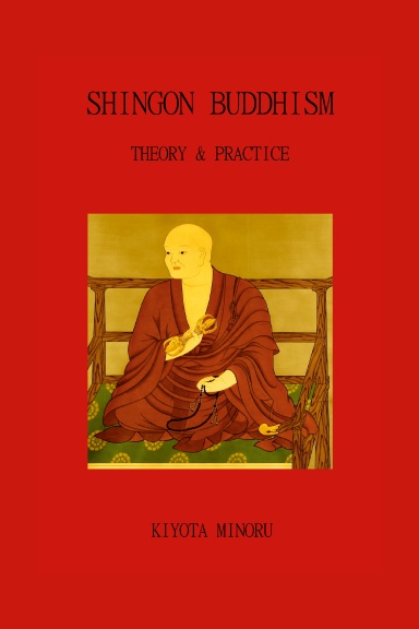 Shingon Buddhism: Theory And Practice