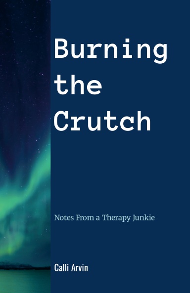 Burning The Crutch