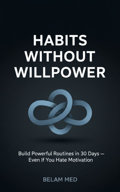 Habits Without Willpower