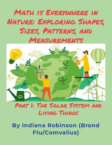 Math is Everywhere In Nature Exploring Shapes, Sizes, Patterns, and Measurements