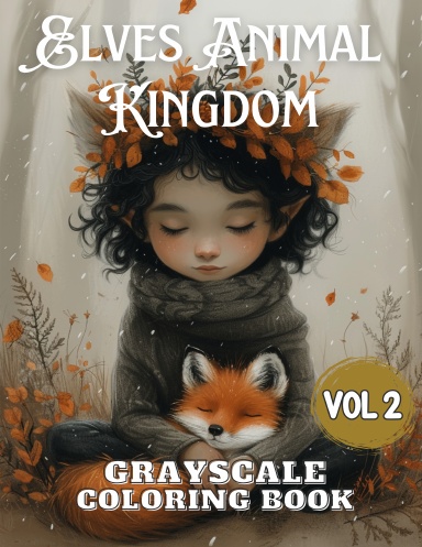 Elves Animal Kingdom Vol 2 Grayscale Coloring Book (Spiral)