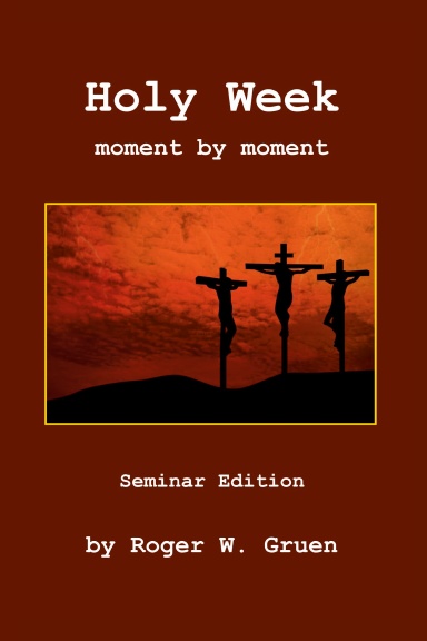 Holy Week...moment by moment