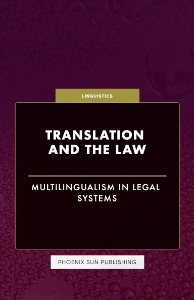 Translation and the Law - Multilingualism in Legal Systems