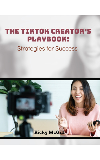 The TikTok Creator's Playbook