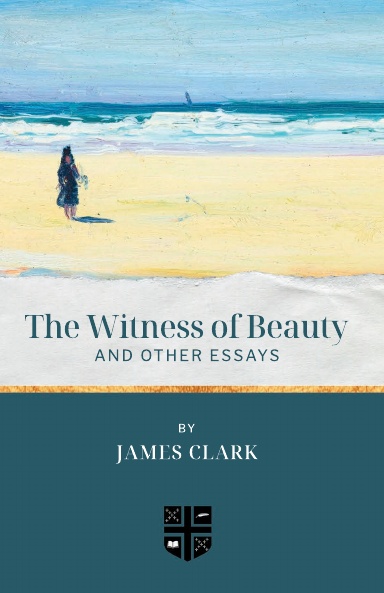 The Witness of Beauty and Other Essays