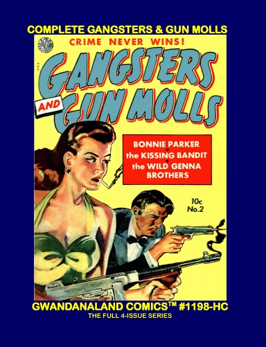 Complete Gangsters And Gun Molls (HC)