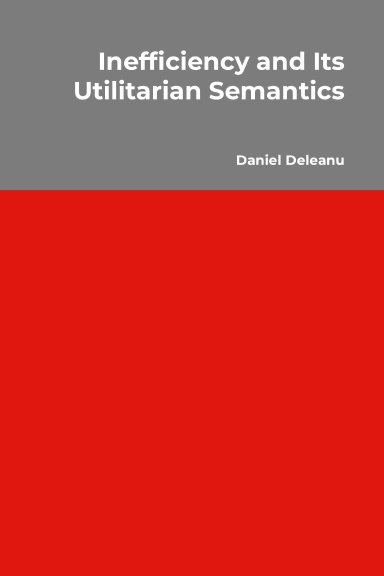 Inefficiency and Its Utilitarian Semantics