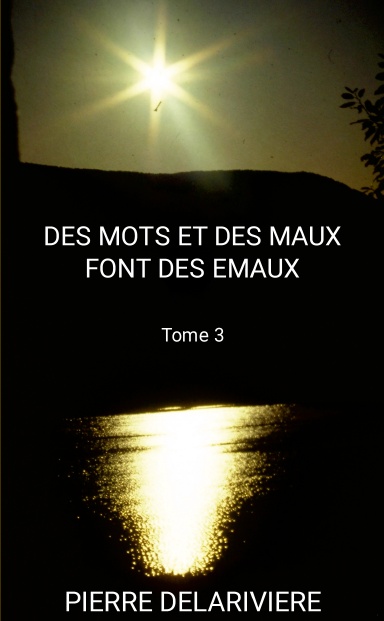 Des Mots et de Maux font des Émaux - Tome 3