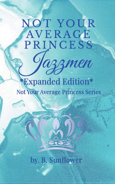 Not Your Average Princess Jazzmen Extended Edition