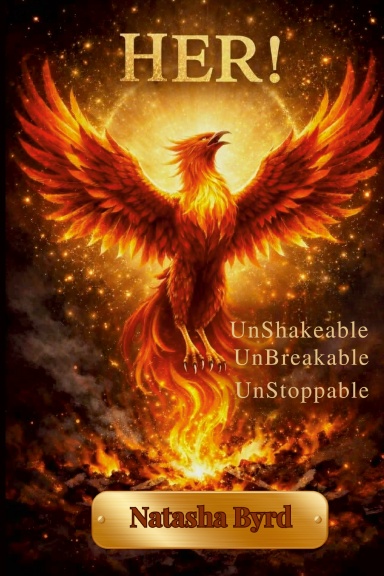 HER!  Unshakeable • Unbreakable • Unstoppable