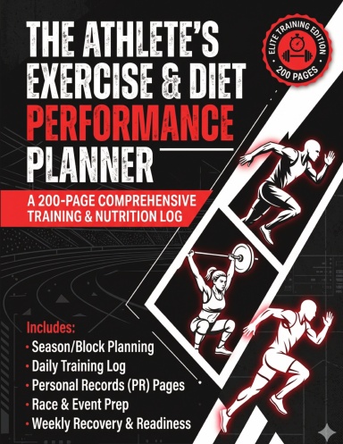 The Athlete's Exercise and Diet Performance Planner