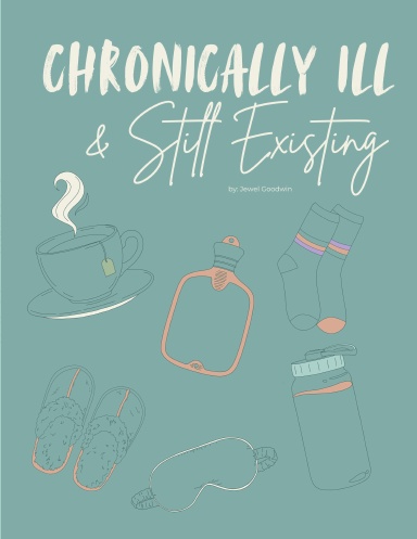Chronically Ill & Still Existing