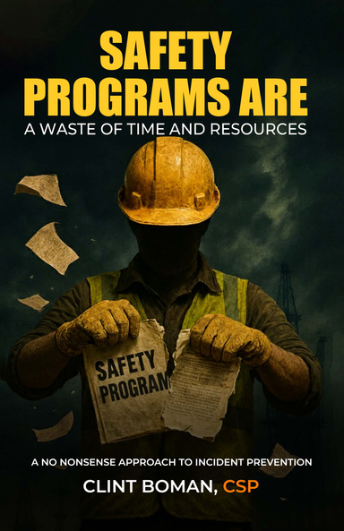 Safety Programs are a Waste of Time and Resources