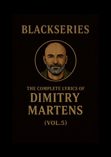 THE COMPLETE LYRICS OF DIMITRY MARTENS (VOL. 5)