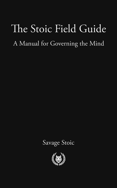The Stoic Field Guide
