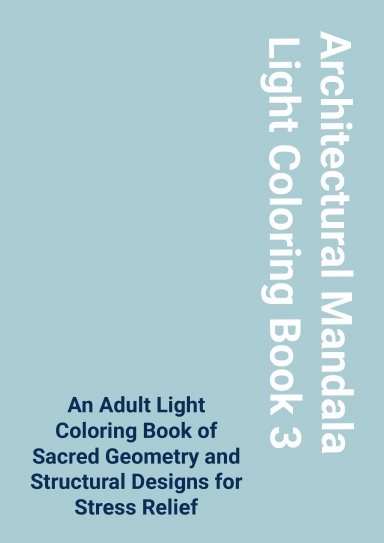Architectural Mandala Light Coloring Book 3
