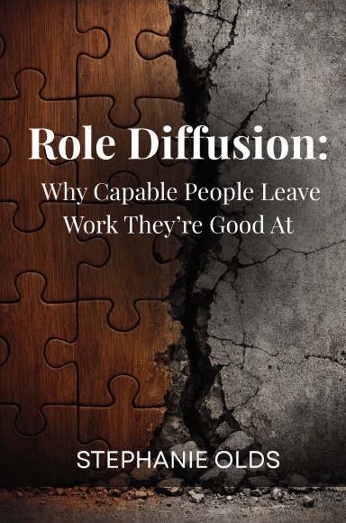 Role Diffusion: Why Capable People Leave Work They're Good At