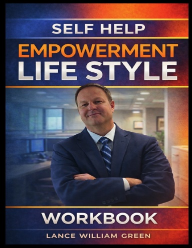 Self Help Empowerment Life Style Workbook By Lance William Green