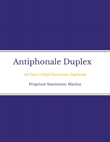 Antiphonale Duplex - Proprium Sanctorum - Martius