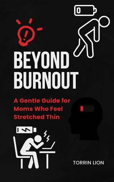 Beyond Burnout