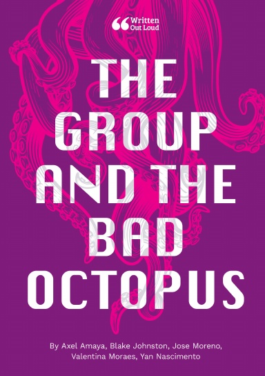 The Group and the Bad Octopus