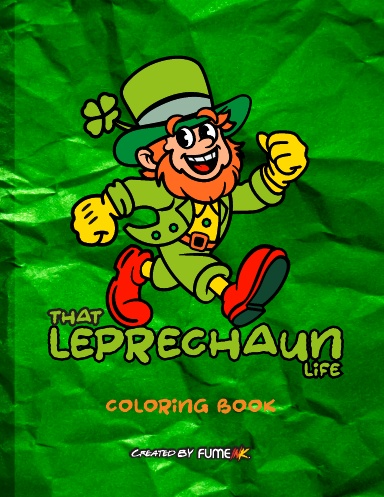 That Leprechaun Life Coloring Book