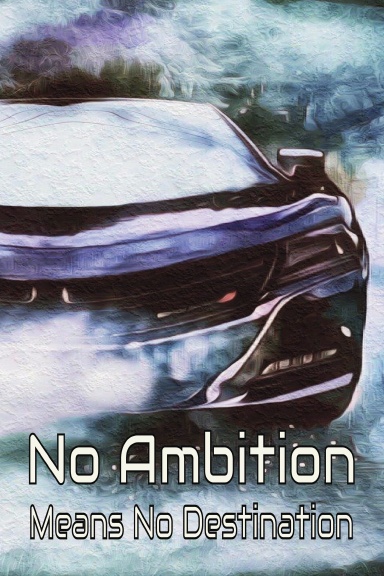 No Ambition: Means No Destination