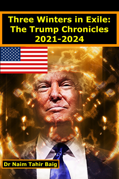 Three Winters in Exile: The Trump Chronicles 2021-2024
