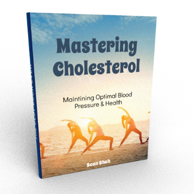 Sean Shah | Mastering Cholesterol | Maintaining Optimal Blood Pressure & Health
