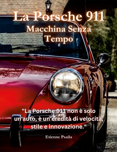 La Porsche 911: Macchina Senza Tempo