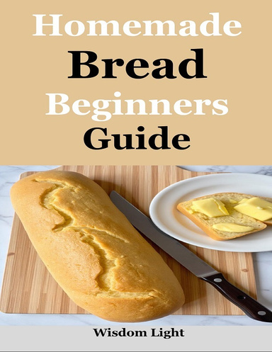 Homemade  Bread  Beginners Guide