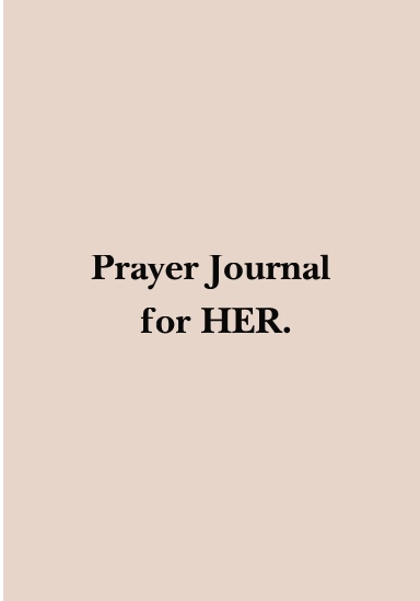 Prayer Journal for HER.